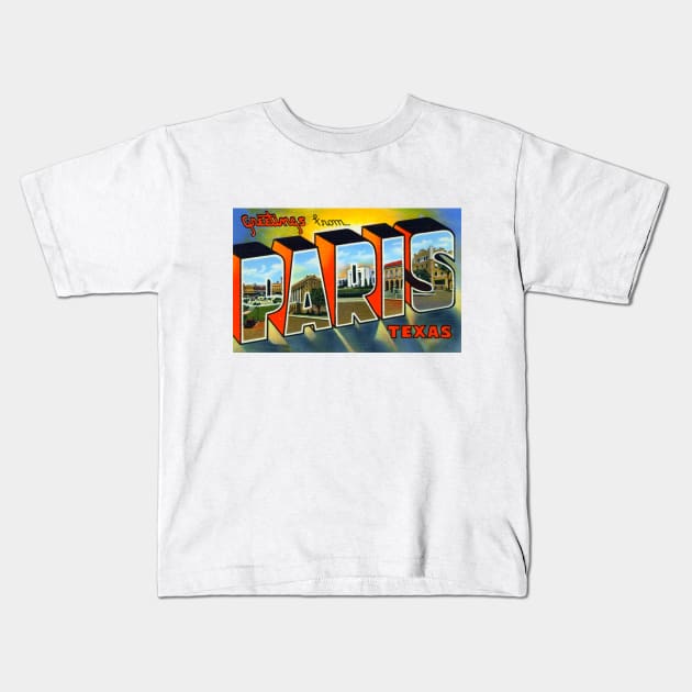 Greetings from Paris, Texas - Vintage Large Letter Postcard Kids T-Shirt by Naves